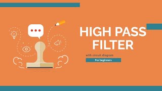 HighPass Filter Tutorial Circuit Design and Frequency Response [upl. by Mannie181]