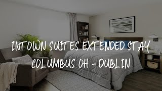 InTown Suites Extended Stay Columbus OH  Dublin Review  Columbus  United States of America [upl. by Siduhey228]