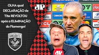 quotISSO É SURREAL OLHA o que o Tite FOI CAPAZ de FALAR na COLETIVA caraquot  ELIMINAÇÃO DO FLAMENGO [upl. by Amron748]