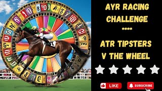 Tipster Challenge  ATR V The Wheel AYR Saturday [upl. by Michaud]