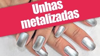 Unhas metalizadas  passo a passo do esmalte da vez [upl. by Troth]