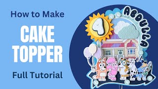 How to Make Cake Topper for Bluey Birthday Party  Full Cricut Tutorial [upl. by Appilihp170]