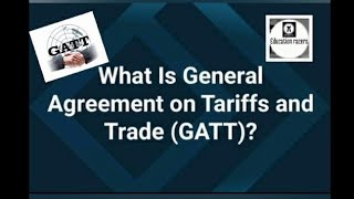 what is general agreement on tariffs and trade GATT DETAIL EXPLANATION [upl. by Adniralc]