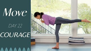 Day 22  Courage  MOVE  A 30 Day Yoga Journey [upl. by Tisbee]