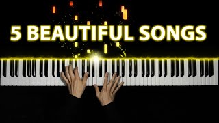 5 Beautiful Piano Songs [upl. by Norra]