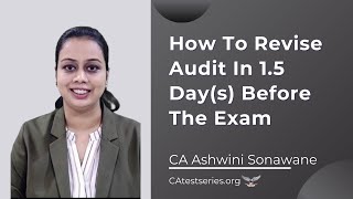 How To Revise Audit In 15 Days Before The Exam  CA Ashwini Sonawane [upl. by Nyliret]