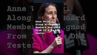 Anne Wojcicki Resigns [upl. by Canotas674]