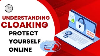 Understanding Cloaking Protect Yourself Online [upl. by Mcgee403]