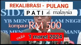 MALAYSIA membuka program rekalibrasi pulang kepada PATI 1 maret 2024 [upl. by Farwell238]