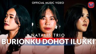 Natalis Trio  Burionku Dohot Ilukki Official Music Video Lagu Batak Terbaru 2024 [upl. by Bhatt]