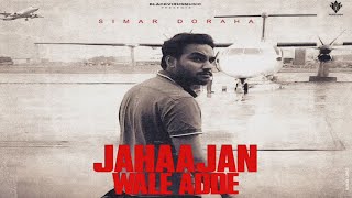 Jahaajan Wale Adde Song  Simar Doraha  New Song  Simar Doraha New Song 2024 [upl. by Keenan]