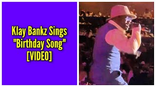 Klay Bankz Sings quotBirthday Songquot [upl. by Emsmus]