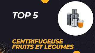 Top 5 Meilleure Centrifugeuse Fruits et Légumes 2024  Les 5 Centrifugeuse Fruits et Légumes Modèles [upl. by Lucita164]