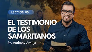 📖 Lección 5 El testimonio de los samaritanos  Pr Anthony Araujo [upl. by Cindra73]