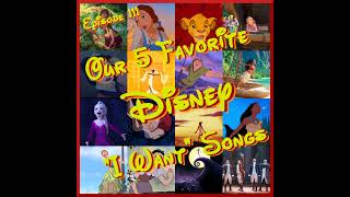 Our 5 Favorite Disney quotI Wantquot Songs [upl. by Olegna]