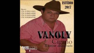 Vanoly Cigano  CD Promocional 2017  CD COMPLETO [upl. by Nelleus]