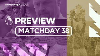 Premier League Preview  Matchday 38 1080p HD [upl. by Uol235]