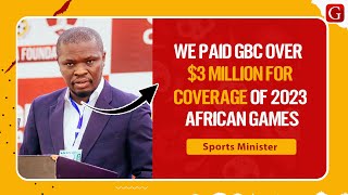 We paid GBC over 3 million for coverage of 2023 African Games – Sports Minister [upl. by Hedelman30]