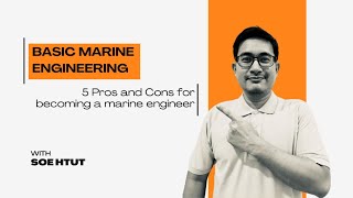 5 Pros and Cons for becoming a marine engineer [upl. by Thierry]