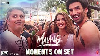 Malang  Behind the Scene  Aditya Roy Kapur Disha Patani Anil K Kunal K  Ved Sharma  Mohit S [upl. by Carman233]