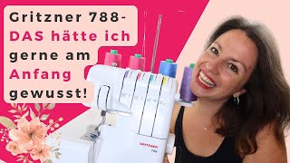 Gritzner 788  DAS hätte ich gerne am Anfang gewusst Overlock Nähmaschine für Anfänger [upl. by Goodard19]