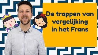 Comparatif amp superlatif hoe vorm je de trappen van vergelijking in het Frans  BijlesHuis [upl. by Tadeas]