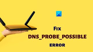 Fix DNS PROBE POSSIBLE error on Windows 1110 [upl. by Nomelc391]