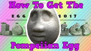 How to Get The Pompeiian Egg  Roblox Egg Hunt 2017 The Lost Eggs [upl. by Ayik]