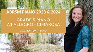 Allegro  Cimarosa ABRSM A1 Grade 5 piano 2023 amp 2024 Jill Morton  piano [upl. by Atnohs]