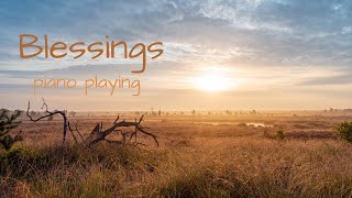 Blessings  rustige pianomuziek 🎶🎹 [upl. by Dinnage]