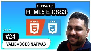 CURSO DE HTML5 E CSS3  AULA 24 VALIDAÇÕES NATIVAS DO HTML5 [upl. by Cida]