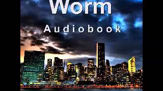 Worm Audiobook  Complete Arc 5 [upl. by Vasquez]