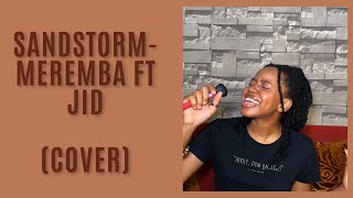 Sandstorm  Mereba ft JID  Cover by Zipowei [upl. by Mat]