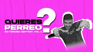 ¿ QUIERES PERREO  Extended Edition Vol 1 [upl. by Karab]