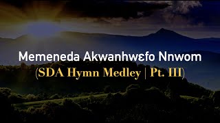 SDA Twi Hymnals Medley Pt III  May 2021  Lynessa D [upl. by Layton]