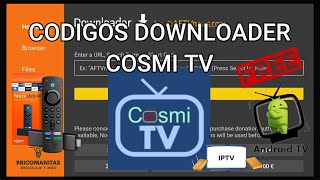 MEJORES CODIGOS DOWNLOADER CODIGOS DE APLICACIONES IP TV PARA COSMI TVPARA FIRE TV Y ANDROID TV [upl. by Amein]