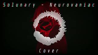 Solunary  Neurovaniac Cover [upl. by Ellenej]