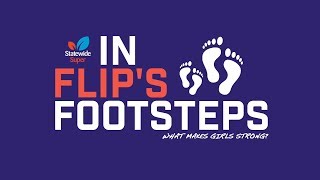 In Flips Footsteps What makes girls strong [upl. by Xet]