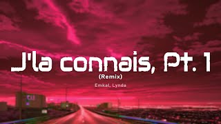 Emkal Lynda  Jla connais Pt 1 Remix ParolesLyrics [upl. by Eileek104]