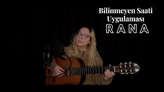 Bilinmeyen Saati Uygulaması Akustik  RANA [upl. by Akinna]