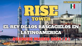 Torre Rise avance de obras marzo 2024 2 rascacielos de 475 metros de altura en Monterrey México [upl. by Jordain]