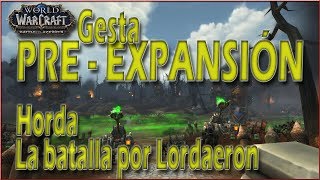 Gesta PRE  EXPANSIÓN BfA Horda La Batalla por Lordaeron [upl. by Noby]