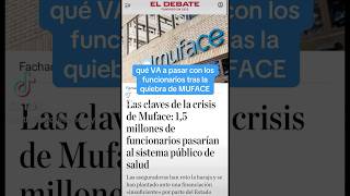 MUFACE quiebra 😱Qué va a pasar con la sanidad de 15 millones de funcionarios 🤯 [upl. by Aspia]