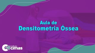 AULA DE DENSITOMETRIA ÓSSEA [upl. by Nerte]