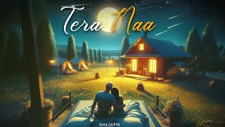 Tera Naa Official Video  Isha Gupta  Bambb Homie  Its Simar  New Punjabi Song 2024 [upl. by Rafaelita]