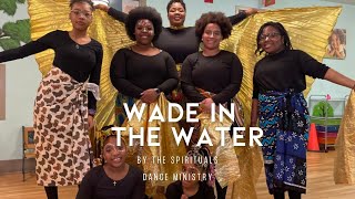 Wade in the Water arr The Spirituals  Dance Ministry [upl. by Britni]