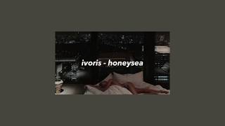 ivoris  honeysea lyric [upl. by Ynoffit]