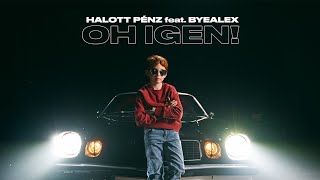 Halott Pénz feat ByeAlex  OH IGEN [upl. by Fortier575]