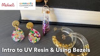 Online Class Intro to UV Resin amp Using Bezels  Michaels [upl. by Sorips341]