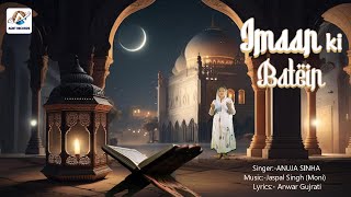 Imaan Ki Batein  Latest Quranic Naat  Anuja Sinha  Jiska Quraan Pe Imaan Nahi Wo Musalman Nahi [upl. by Assiral]